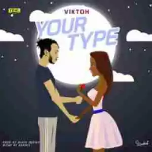 Viktoh - Your Type (Prod. By Black Jersey)